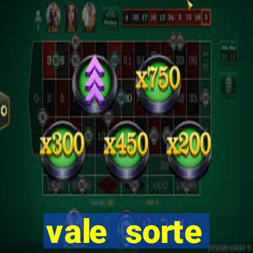 vale sorte resultado de hoje